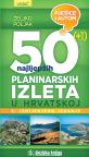 Vodič - 50 (+1) najljepših planinarskih izleta u Hrvatskoj - Pješice i autom