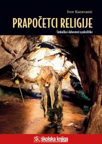 Prapočetci religije: Simbolika i duhovnost u paleolitiku