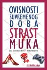 Ovisnosti suvremenog doba: Strast i muka