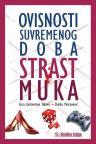 Ovisnosti suvremenog doba: Strast i muka