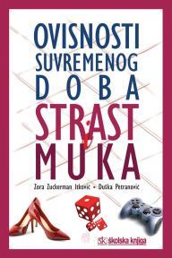 Ovisnosti suvremenog doba: Strast i muka