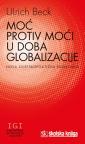 Moć protiv moći u doba globalizacije: Nova svjetskopolitička ekonomija Moć protiv moći u doba globalizacije: Nova svjetskopolitička ekonomija