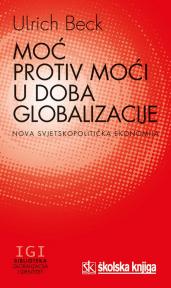 Moć protiv moći u doba globalizacije: Nova svjetskopolitička ekonomija