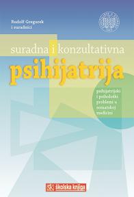 Suradna i konzultativna psihijatrija: Psihijatrijski i psihološki problemi u somatskoj m