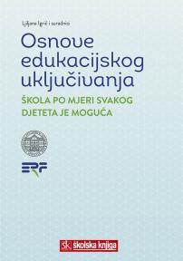 Osnove edukacijskog uključivanja - Škola po mjeri svakog djeteta je moguća