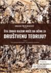 Šta zdrav razum može da učini za društvenu teoriju? : ka pragmatičkom shvatanju praks Šta zdrav razum može da učini za društvenu teoriju? : ka pragmatičkom shvatanju praks