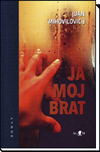 Ja moj brat Ja moj brat