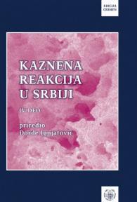 Kaznena reakcija u Srbiji 4: tematska monografija