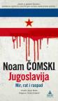 Jugoslavija - mir, rat i raspad