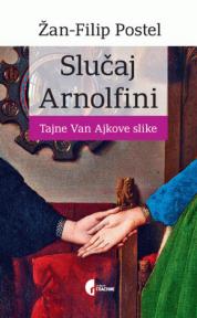 Slučaj Arnolfini: Tajne Van Ajkove slike (drugo izdanje)