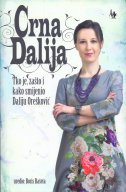 Crna Dalija - Tko je, zašto i kako smijenio Daliju Orešković