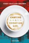 Chasing a Croatian Girl Chasing a Croatian Girl