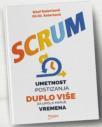 Scrum - umetnost postizanja duplo više za upola manje vremena