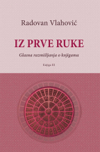 Iz prve ruke : Glasna razmišljanja o knjigama - Knjiga 3