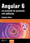 Angular 6 - od osnovnih do poslovnih veb aplikacija