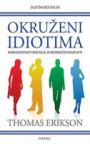 Okruženi idiotima - Kako razumjeti one koje je nemoguće razumjeti