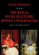 Tri boga, dvije kulture, jedna civilizacija - Eseji o vrednotama kršćana