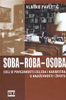 Soba - Roba - Osoba - esej o povezanosti izgleda i karaktera u književnosti i životu Soba - Roba - Osoba - esej o povezanosti izgleda i karaktera u književnosti i životu