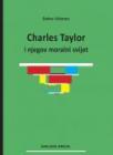 Charles Taylor i njegov moralni svijet Charles Taylor i njegov moralni svijet