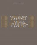 Arhitektura klasicizma i ranoga historicizma u Zagrebu