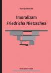 Imoralizam Friedricha Nietzschea