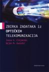 Zbirka zadataka iz optičkih telekomunikacija Zbirka zadataka iz optičkih telekomunikacija