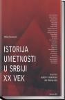 Istorija umetnosti u Srbiji XX vek tom 2 Istorija umetnosti u Srbiji XX vek tom 2