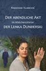 Der abendliche Akt im Mädchenzimmer der Lenka Dunđerski