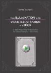 From Illumination to the Video-Illustration of a Book