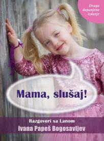 Mama, slušaj! : razgovori sa Lanom (Drugo dopunjeno izdanje)