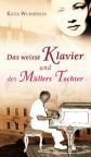 Das weisse Klavier und des Müllers Tochter Das weisse Klavier und des Müllers Tochter