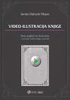 Video-ilustracija knjige: novi pogled na ilustraciju i kreiranje imidža knjige u javnosti Video-ilustracija knjige: novi pogled na ilustraciju i kreiranje imidža knjige u javnosti