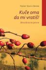 Kuče oma da mi vratiš! : Brezobrazne pesme Kuče oma da mi vratiš! : Brezobrazne pesme