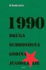 1990 druga sudbonosna godina Jugoslavije