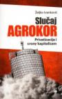 Slučaj Agrokor - Privatizacija i crony kapitalizam