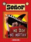 Senor 1 - Ni živ, ni mrtav