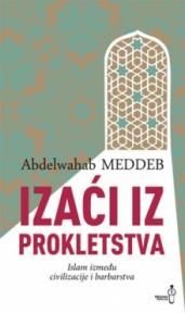 Izaći iz prokletstva - Islam između civilizacije i barbarstva