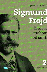 Sigmund Frojd II: Život sa strahom od smrti (1902-1920)