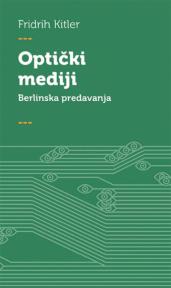 Optički mediji : Berlinska predavanja 1999. godine