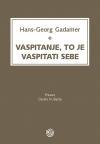 Vaspitanje, to je vaspitati sebe Vaspitanje, to je vaspitati sebe