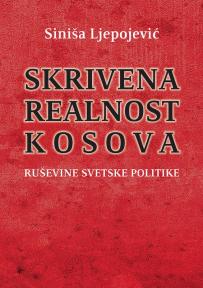 Skrivena realnost Kosova – ruševine svetske politike