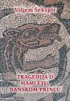 Tragedija o Hamletu, danskom princu Tragedija o Hamletu, danskom princu