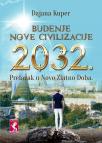 Buđenje Nove civilizacije 2032. - Prelazak u Novo Zlatno doba