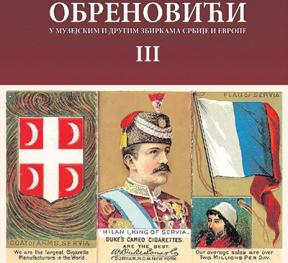 Obrenovići - U muzejskim i drugim zbirkama Srbije i Evrope - Tom III