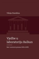 Vježbe u laboratoriju Balkan - Rat i mirovni proces 1991-1995.