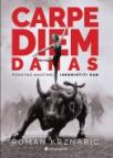Carpe diem danas - Ponovno naučimo iskoristiti dan Carpe diem danas - Ponovno naučimo iskoristiti dan