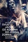 Svijet jazza - Od Adorna do Johna Zorna - Antologija tekstova Svijet jazza - Od Adorna do Johna Zorna - Antologija tekstova