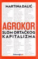 Agrokor - Slom ortačkog kapitalizma