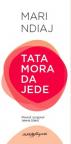 Tata mora da jede