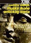 Muške ikone antičkog sveta Muške ikone antičkog sveta